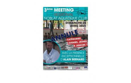 Annulation - Meeting Régional Noblat Aquatique Club (25 avril 2021) 